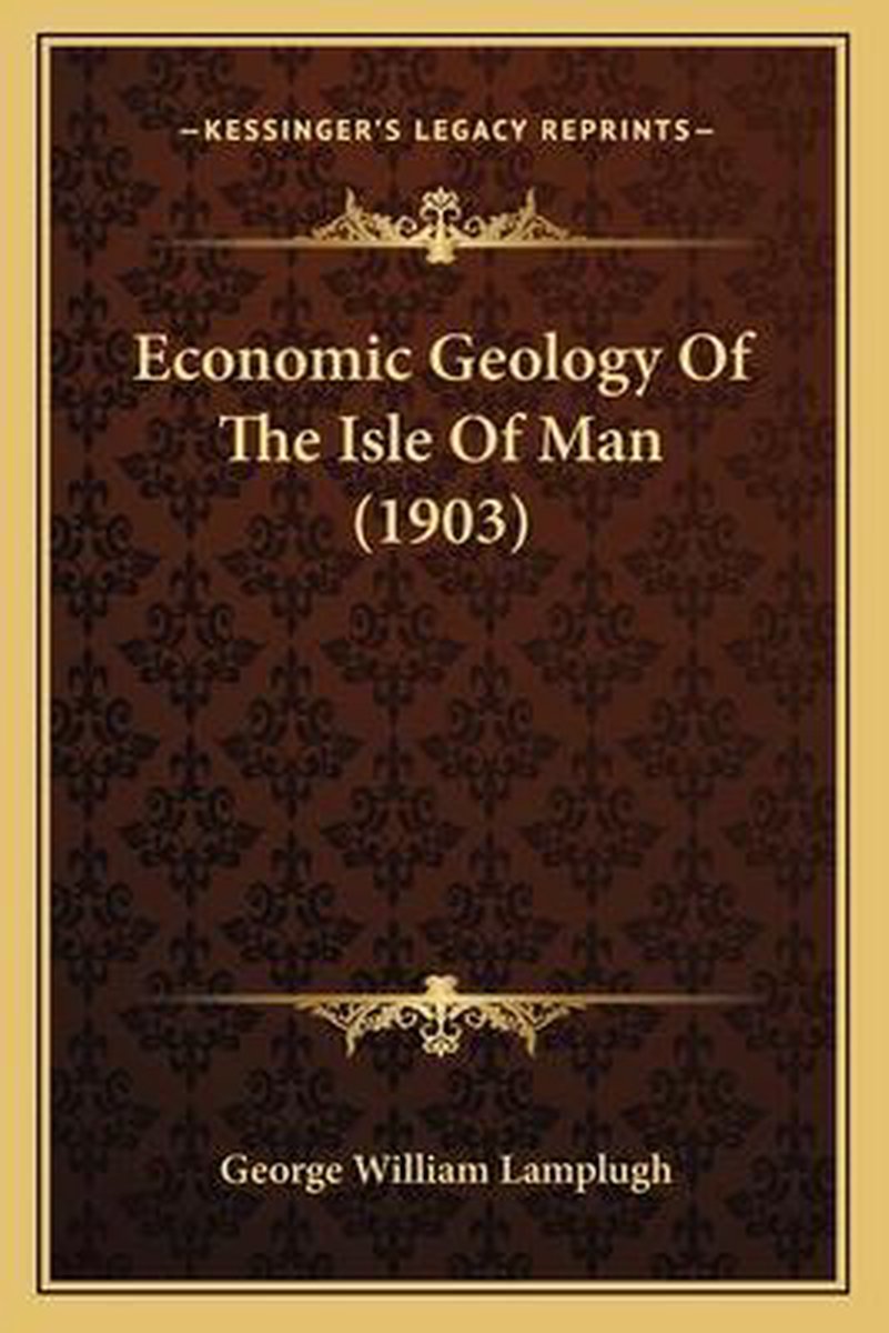 Economic Geology Of The Isle Of Man (1903) van George William Lamplugh