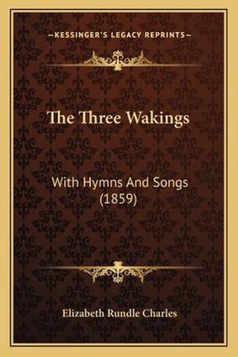 The Three Wakings van Elizabeth Rundle Charles