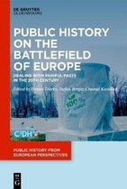 Public History in European Perspectives- Public History on the Battlefields of Europe