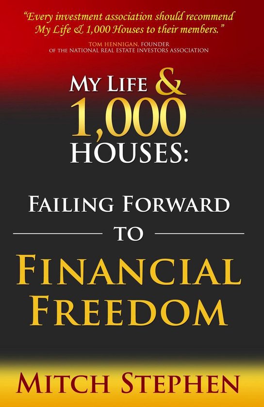 My Life & 1,000 Houses: Failing Forward to Financial Freedom