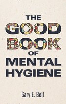 The Good Book of Mental Hygiene