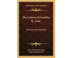 The Letters of Franklin K. Lane