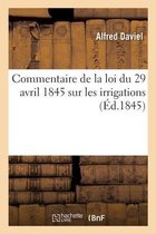 Commentaire de la Loi Du 29 Avril 1845 Sur Les Irrigations