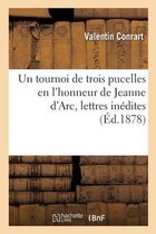 Un Tournoi de Trois Pucelles En l'Honneur de Jeanne d'Arc, Lettres In�dites