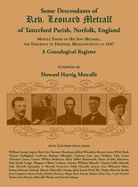 Some Descendants of Rev. Leonard Metcalf of Tatterford Parish, Norfolk, England