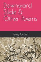 Downward Slide & Other Poems