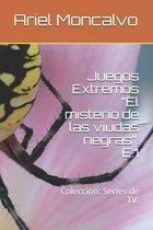 Juegos Extremos El misterio de las viudas negras . E