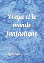 Freya Et Le Monde Fantastique