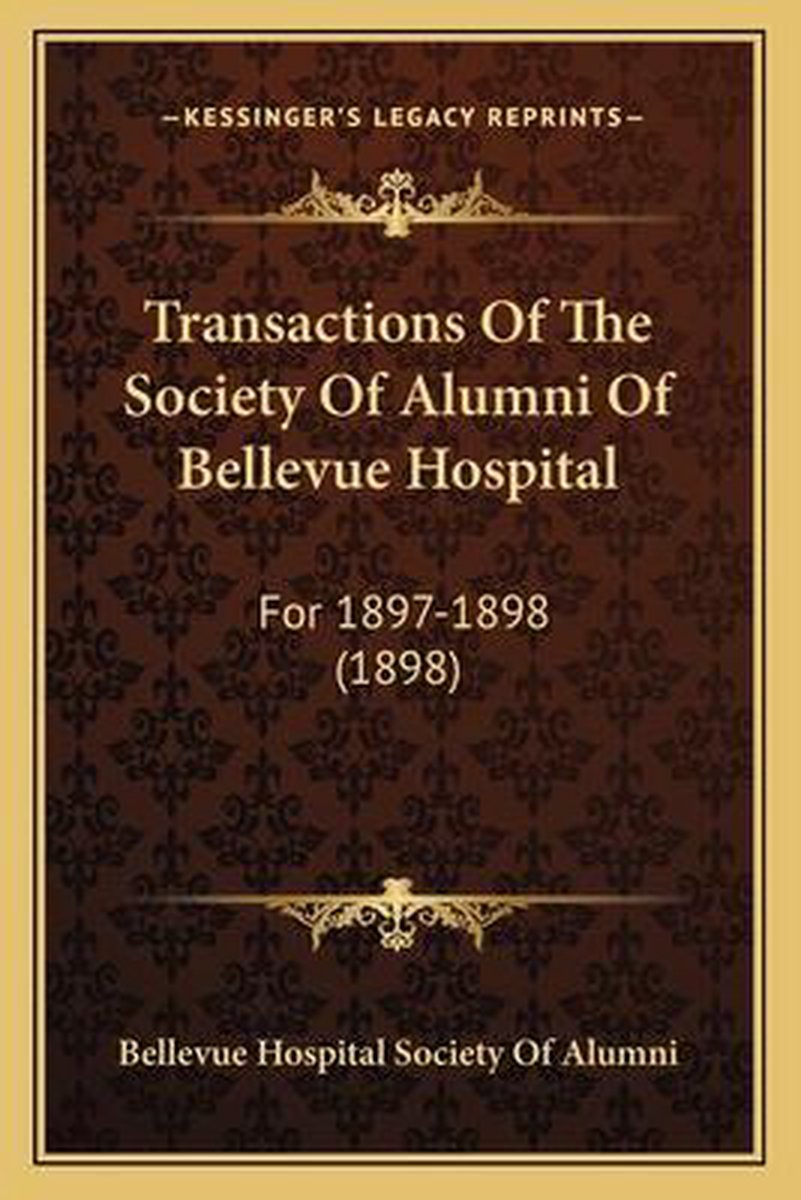 Transactions Of The Society Of Alumni Of Bellevue Hospital van