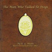 The Man Who Talked To Frogs