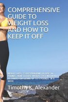 Comprehensive Guide to Weight Loss and How to Keep It Off