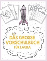 Das grosse Vorschulbuch fur Laura, ab 5 Jahre, Schwungubungen, Buchstaben und Zahlen schreiben lernen, Malen nach Zahlen und Wortsuchratsel fur Vorschulkinder