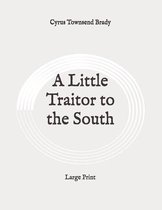 A Little Traitor to the South