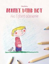 Egbert wird rot/Ako Egbert očervenie: Deutsch-Slowakisch