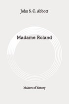 Madame Roland: Makers of history