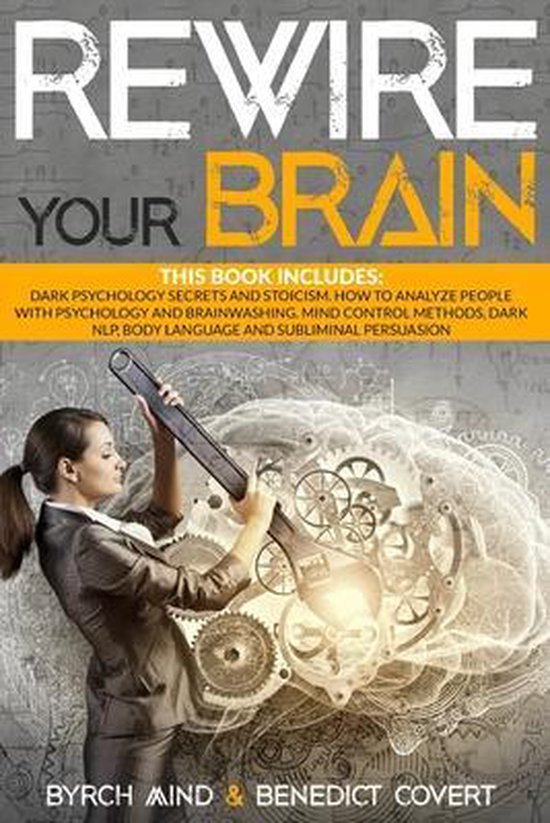 Rewire Your Brain This book includes 9798647299673 Benedict Covert