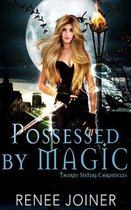 Thorne Sisters Chronicles- Possessed By Magic