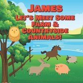 James Let's Meet Some Farm & Countryside Animals!