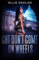 Cat Don't Come on Wheels