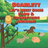 Scarlett Let's Meet Some Farm & Countryside Animals!