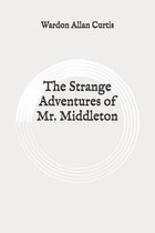 The Strange Adventures of Mr. Middleton