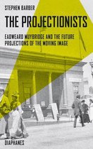 The Projectionists – Eadweard Muybridge and the Future Projections of the Moving Image