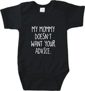 Rompertjes baby met tekst - My mommy doesn't want your advice - Romper zwart - Maat 50/56
