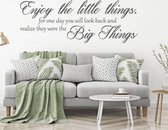 Muursticker Enjoy The Little Things. For One Day You Will Look Back And Realize They Were The Big Things - Donkergrijs - 120 x 43 cm - woonkamer engelse teksten