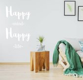 Muursticker Happy Mind Happy Life -  Wit -  82 x 140 cm  -  engelse teksten  slaapkamer  woonkamer  bedrijven  alle - Muursticker4Sale