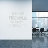 Muursticker Ik Ben Niet Eigenwijs -  Lichtgrijs -  140 x 120 cm  -  alle muurstickers  nederlandse teksten  bedrijven - Muursticker4Sale