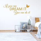 Muursticker If You Can Dream It You Can Do It Met Vlinder - Goud - 120 x 50 cm - slaapkamer alle