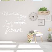 Muursticker No Measure Of Time Will Be Long Enough Let's Start With Forever - Wit - 43 x 40 cm - engelse teksten woonkamer