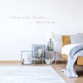 Muursticker Follow Your Dreams They Know The Way - Lichtgrijs - 80 x 17 cm - slaapkamer engelse teksten