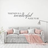 Muursticker Together Is A Wonderful Place To Be -  Donkergrijs -  160 x 35 cm  -  woonkamer  engelse teksten  alle - Muursticker4Sale
