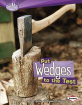 Searchlight Books ™ — How Do Simple Machines Work? - Put Wedges to the Test