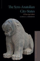Oxford Studies in the Archaeology of Ancient States - The Syro-Anatolian City-States
