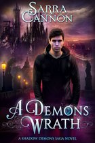 A Shadow Demons Saga Novel - A Demon’s Wrath: Parts 1 & 2