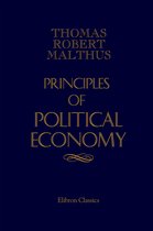 Elibron Classics - Principles of Political Economy.