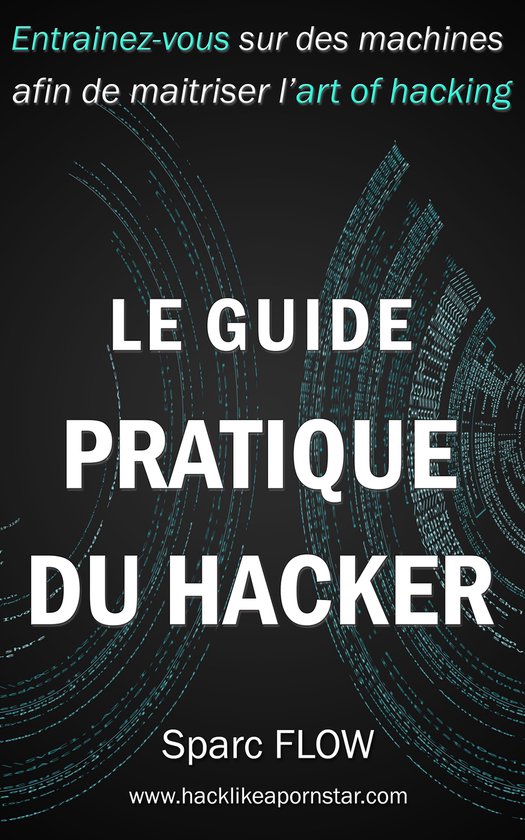 Hacking the Planet 3 - Le Guide Pratique du Hacker - cover