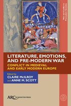 War and Conflict in Premodern Societies- Literature, Emotions, and Pre-Modern War