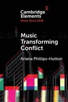 Elements in Music since 1945- Music Transforming Conflict