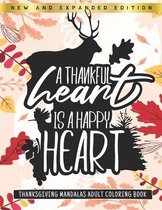A Thankful Heart Is A Happy Heart - Thanksgiving Mandalas Adult Coloring Book