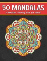 50 Mandalas, A Mandala Coloring Book for Adults