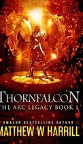 Thornfalcon (The ARC Legacy Book 1)