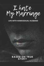 I Hate My Marriage (Based on True Story)