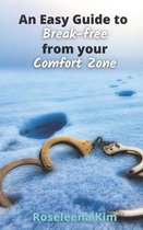 An Easy Guide to Break-free from your Comfort Zone