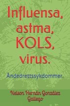 Influensa, astma, KOLS, virus.