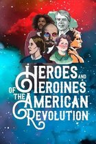 Heroes And Heroines Of The American Revolution