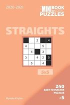 The Mini Book Of Logic Puzzles 2020-2021. Straights 5x5 - 240 Easy To Master Puzzles. #5