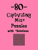 80 Captivating Maze Puzzles with Solutions